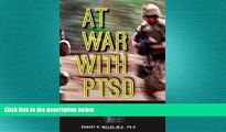 Big Deals  At War with PTSD: Battling Post Traumatic Stress Disorder with Virtual Reality  Best