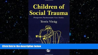 Must Have PDF  Children of Social Trauma: Hungarian Psychoanalytic Case Studies  Free Full Read