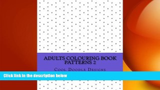 Big Deals  Adults Colouring Book: Patterns 2  Free Full Read Best Seller