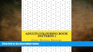 Big Deals  Adults Colouring Book Mindfulness Series: Patterns 1  Free Full Read Best Seller