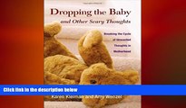 Big Deals  Dropping the Baby and Other Scary Thoughts: Breaking the Cycle of Unwanted Thoughts in