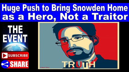 Huge Push Begins Tomorrow to Bring Snowden Home as a Hero, Not a Traitor