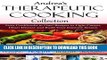 [PDF] Andrea s Therapeutic Cooking Collection: Four Cookbooks in One! Recipes to Fight Cancer,