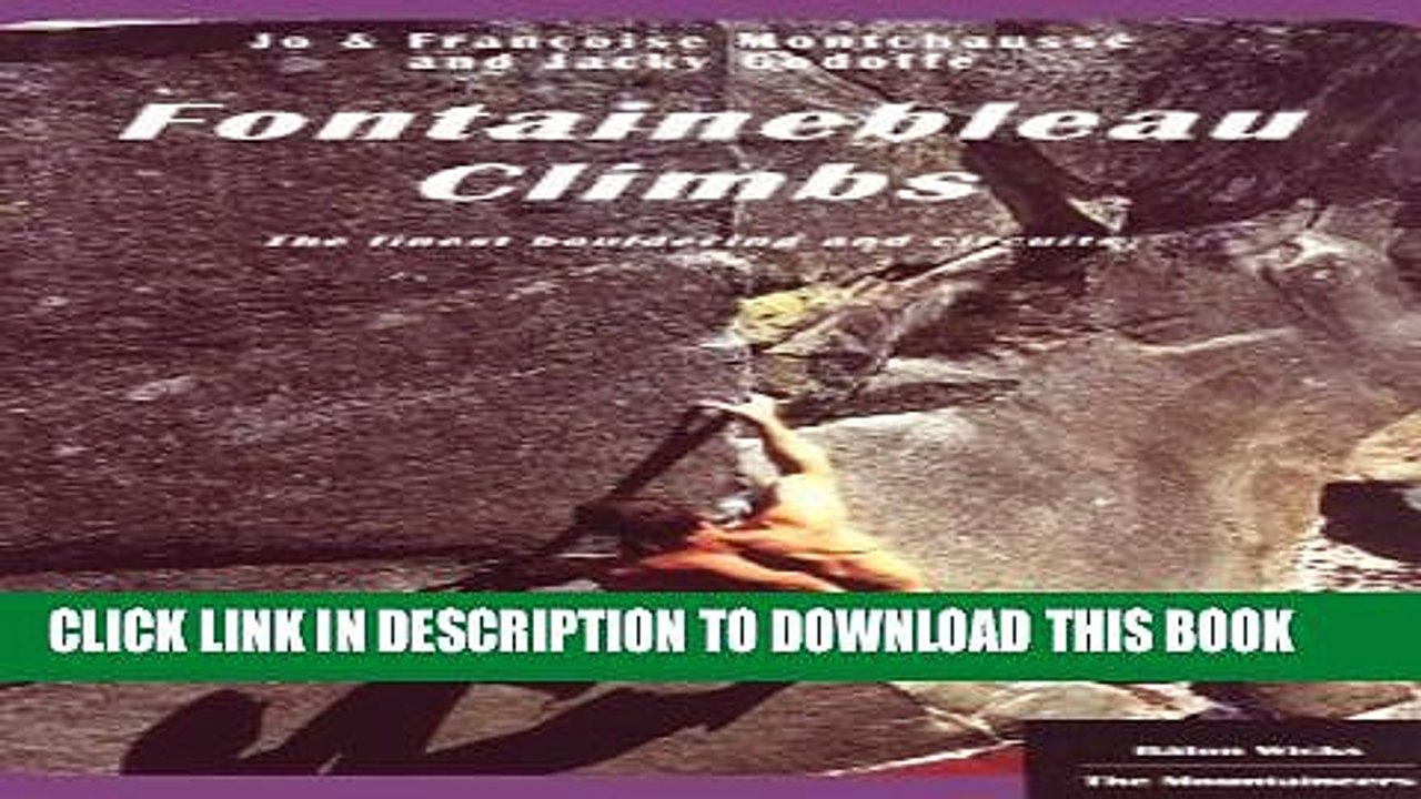 [PDF] Fontainebleau Climbs: A Guide to the Best Bouldering and Circuits Popular Collection