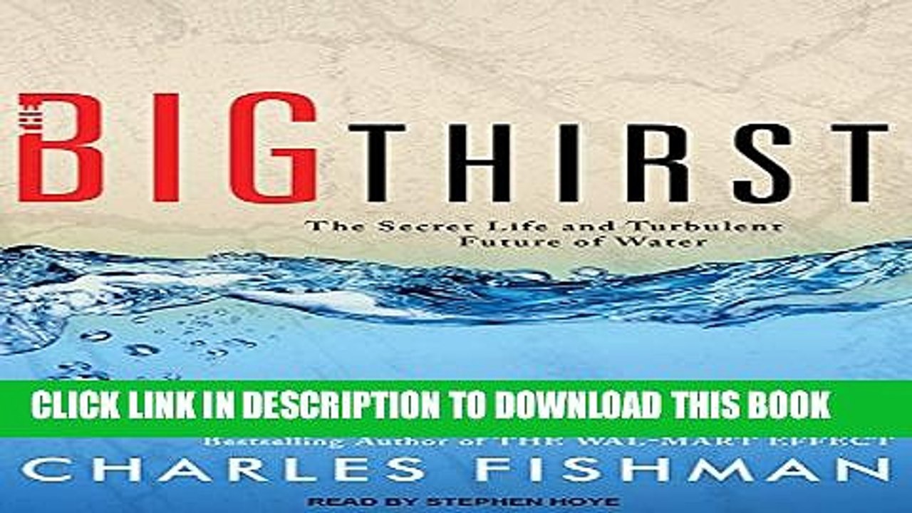 [PDF] The Big Thirst: The Secret Life and Turbulent Future of Water Full Online