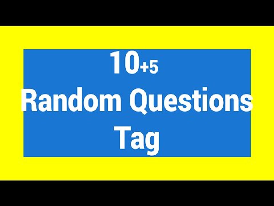 10+5 Random Questions Tag p.2