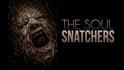 THE SOUL SNATCHERS - SPINE CHILLING