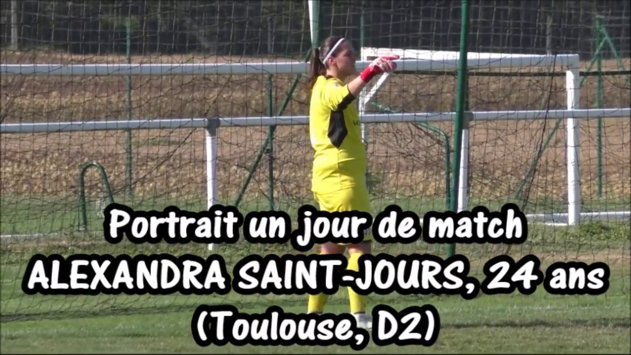 ALEXANDRA SAINT-JOURS, Portrait un jour de match