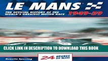 [PDF] Le Mans 24 Hours 1949-59: The Official History of the World s Greatest Motor Race 1949-59