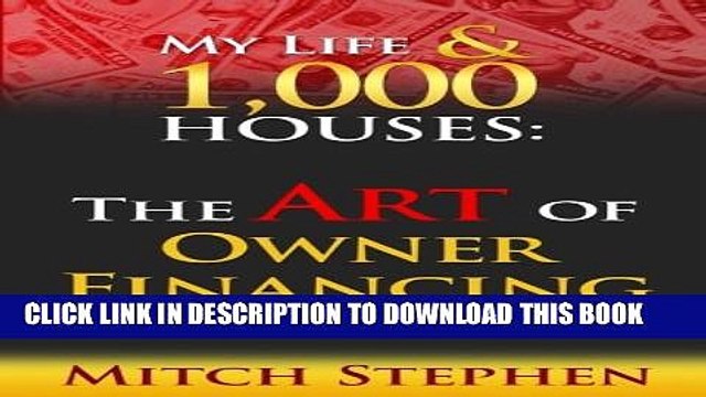 [PDF] My Life 1000 Houses: The Art of Owner Financing Full Online