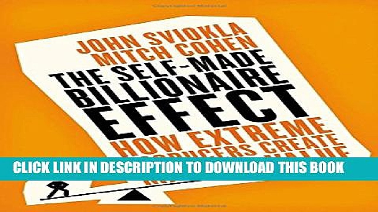 [PDF] The Self-made Billionaire Effect: How Extreme Producers Create Massive Value Full Online