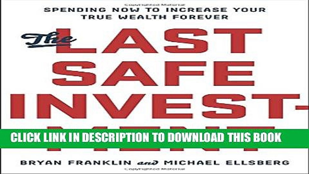 [PDF] The Last Safe Investment: Spending Now to Increase Your True Wealth Forever Popular Online