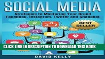 [PDF] Social Media: Strategies To Mastering Your Brand- Facebook, Instagram, Twitter and Snapchat