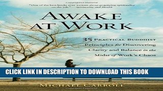 [PDF] Awake at Work: 35 Practical Buddhist Principles for Discovering Clarity and Balance in the