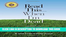 [PDF] Read This...When I m Dead: A Guide To Getting Your Stuff Together For Your Loved Ones Full