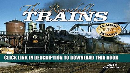 [PDF] Those Remarkable Trains 2016 Calendar 11x14 Popular Online