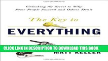 [PDF] The Key to Everything: Unlocking the Secret to Why Some People Succeed and Others Don t Full