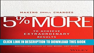 [PDF] 5% More: Making Small Changes to Achieve Extraordinary Results Popular Online