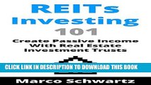 [PDF] REITs Investing 101: Create Passive Income With Real Estate Investment Trusts Popular