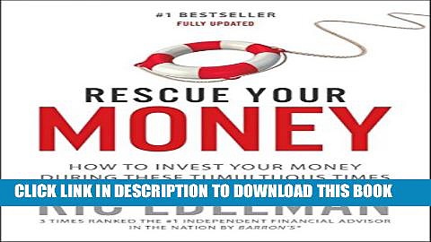 [PDF] Rescue Your Money: How to Invest Your Money During these Tumultuous Times Full Colection