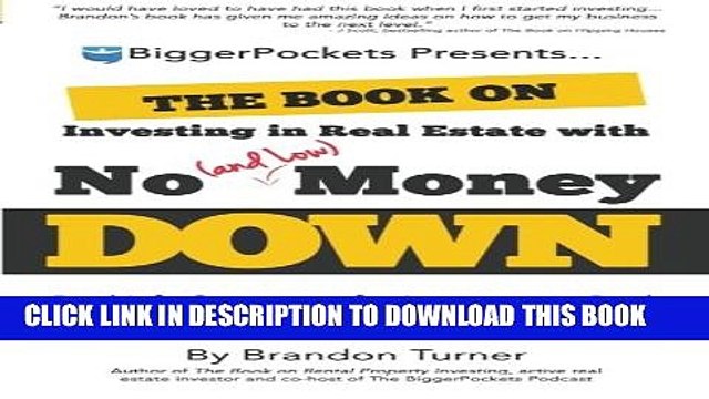 [PDF] The Book on Investing In Real Estate with No (and Low) Money Down: Real Life Strategies for