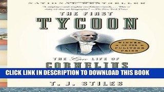[PDF] The First Tycoon: The Epic Life of Cornelius Vanderbilt Full Online