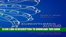 [PDF] Eurhythmics for Autism and Other Neurophysiologic Diagnoses: A Sensorimotor Music-Based