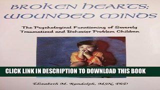 [PDF] Broken Hearts; Wounded Minds: The Psychological Functioning of Traumatized and Behavior