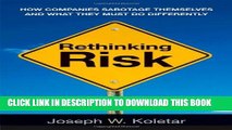 [PDF] Rethinking Risk: How Companies Sabotage Themselves and What They Must Do Differently Full
