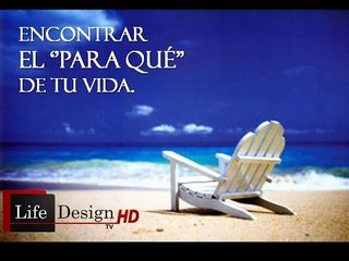 Neurociencias SERIE Encontrar el ''para qué'' de tu vida.