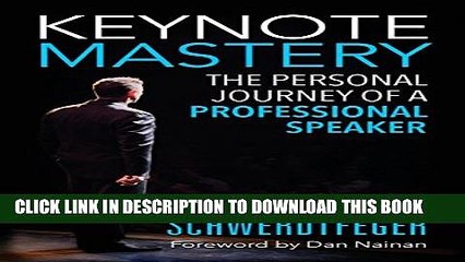 [PDF] Keynote Mastery: The Personal Journey of a Professional Speaker Full Collection