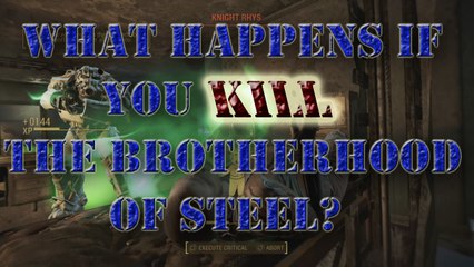 What happens if you kill the Brotherhood of Steel in Fallout 4?