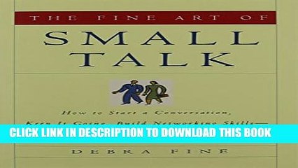 Tải video: [PDF] The Fine Art of Small Talk: How To Start a Conversation, Keep It Going, Build Networking