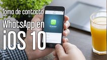 Toma de contacto WhatsApp iOS 10