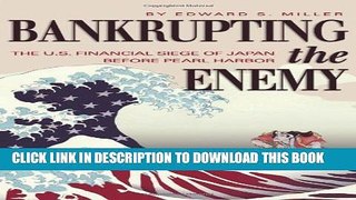 [PDF] Bankrupting the Enemy: The U.S. Financial Siege of Japan Before Pearl Harbor Popular