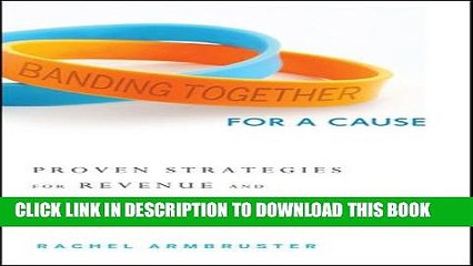 [PDF] Banding Together for a Cause: Proven Strategies for Revenue and Awareness Generation Full