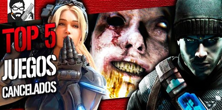 TOP 5: Videojuegos cancelados