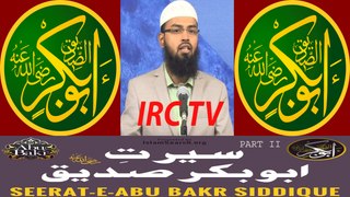 Seerat-E-Abu Bakr R.A - (PART II) - By Adv Faiz Syed IRC TV
