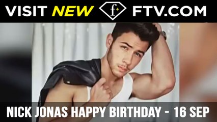 Nick Jonas Happy Birthday - 16 Sep | FTV.com