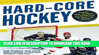 [PDF] Hard Core Hockey: Essential Skills, Strategies, and Systems from the Sport s Top Coaches