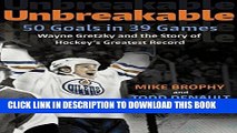 [PDF] Unbreakable: 50 Goals in 39 Games: Wayne Gretzky and the Story of Hockey s Greatest Record