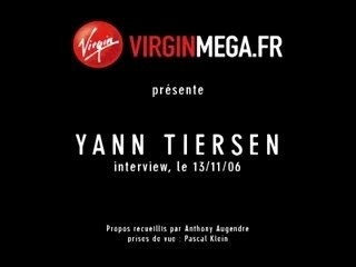 Yann Tiersen en Interview sur VirginMega !