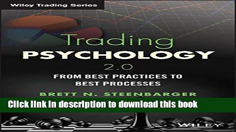 [PDF] Trading Psychology 2.0: From Best Practices to Best Processes (Wiley Trading) Full Online