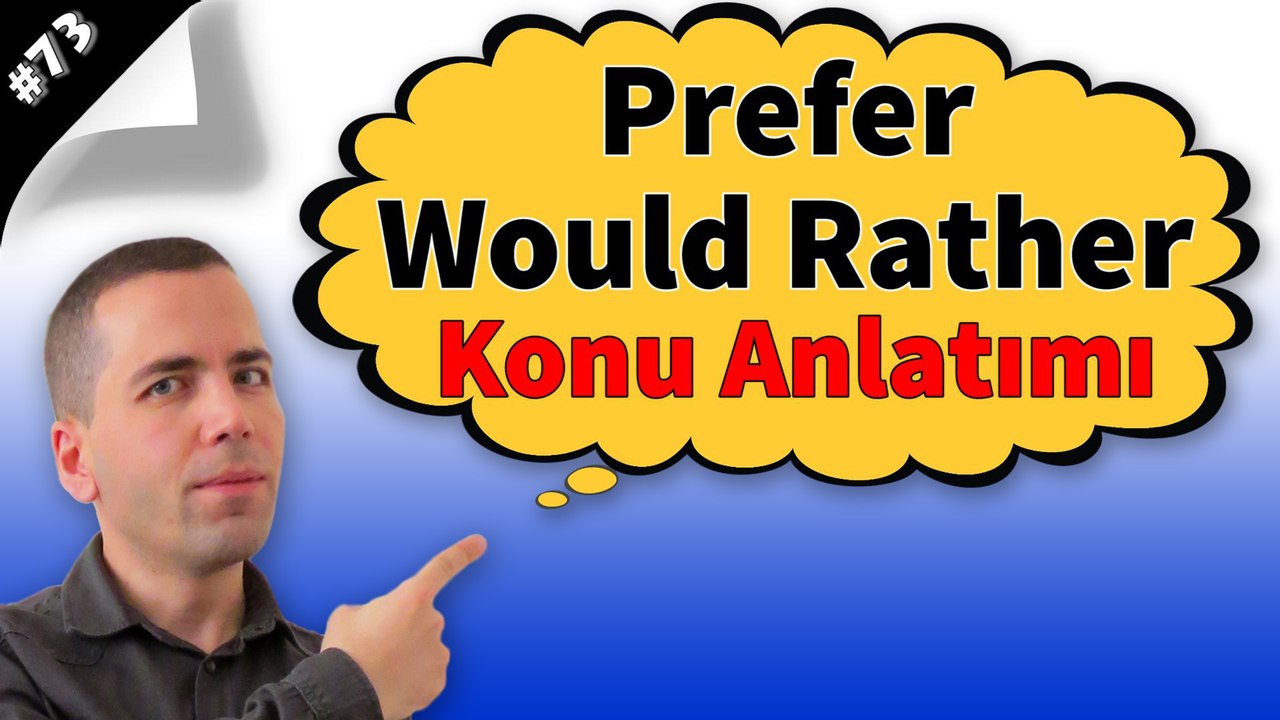 Would Rather & Prefer Konu Anlatımı #73