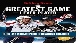 [PDF] The Greatest Game I Ever Played: 40 Epic Tales of Hockey Brilliance Full Colection