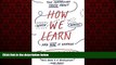 Choose Book How We Learn: The Surprising Truth About When, Where, and Why It Happens