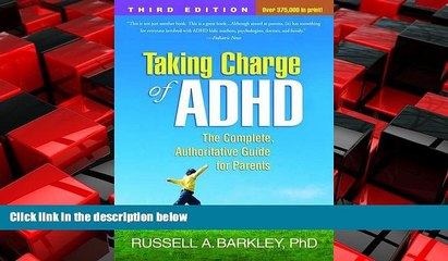 Online eBook Taking Charge of ADHD, Third Edition: The Complete, Authoritative Guide for Parents