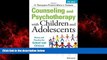 Enjoyed Read Counseling and Psychotherapy with Children and Adolescents: Theory and Practice for