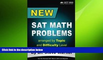 behold  New SAT Math Problems arranged by Topic and Difficulty Level: For the Revised SAT March