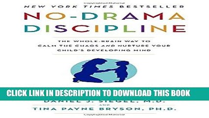 [PDF] No-Drama Discipline: The Whole-Brain Way to Calm the Chaos and Nurture Your Child s